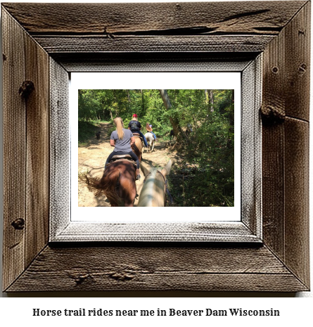 horse trail rides near me in Beaver Dam, Wisconsin